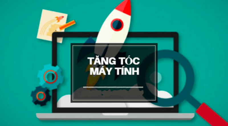 Chia sẻ 3 cách giúp tăng tốc máy tính cá nhân