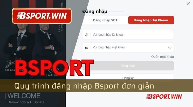 Hướng Dẫn Đăng Nhập Bsport Nhanh Chóng – Bảo Mật – An Toàn