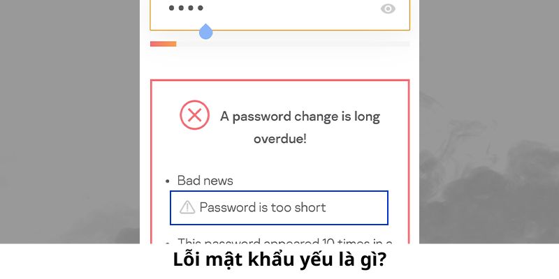 Mật khẩu yếu là chỉ những mật khẩu có thể đoán được một cách dễ dàng