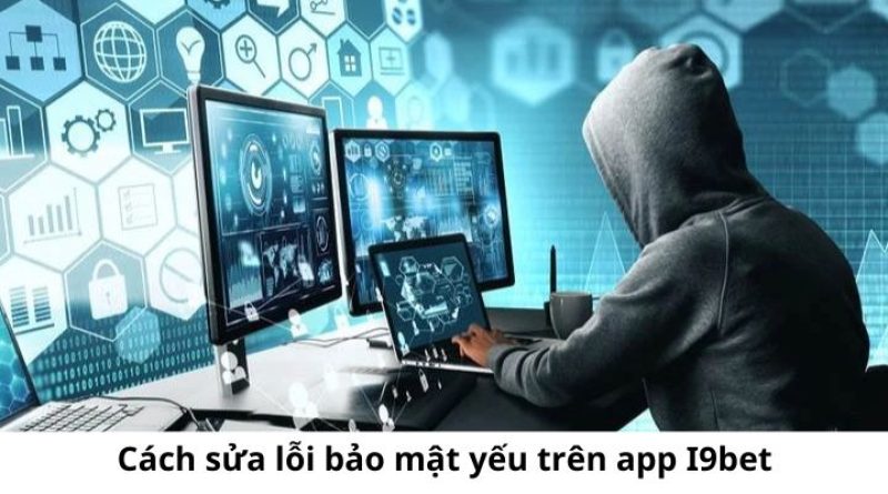 Hướng dẫn sửa lỗi mật khẩu yếu tại app cá cược của nhà cái I9bet