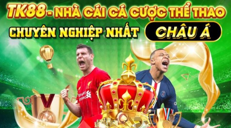 TK88 – Sân Chơi Bạc Triệu Với Cơ Hội Trúng Tiền Cực Lớn