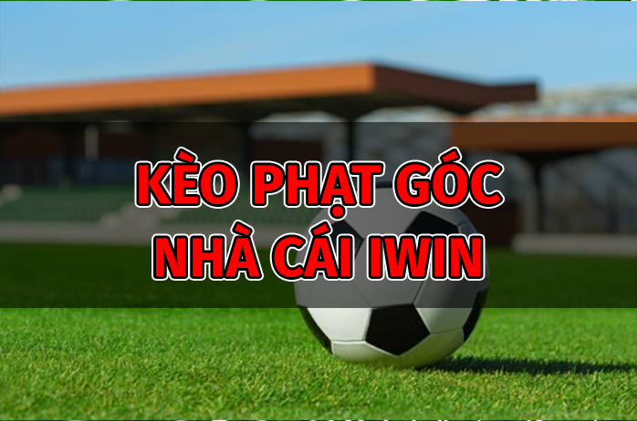 Chơi ngay kèo phạt góc tại iWin Club