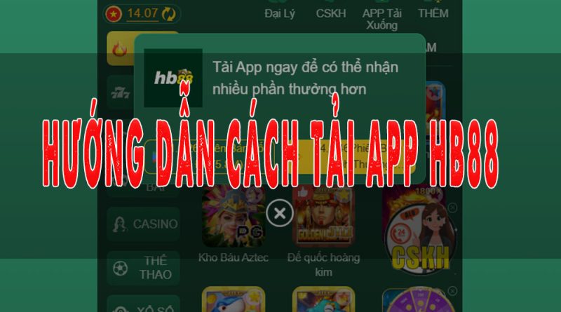 Khám Phá Cách Tải App HB88 Chính Thức Từ Nhà Cái Uy Tín