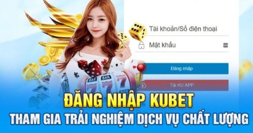 Đăng nhập Kubet – Thao tác truy cập tài khoản chi tiết nhất