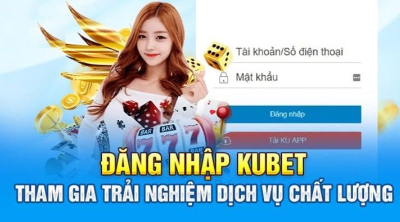 Đăng nhập Kubet – Thao tác truy cập tài khoản chi tiết nhất